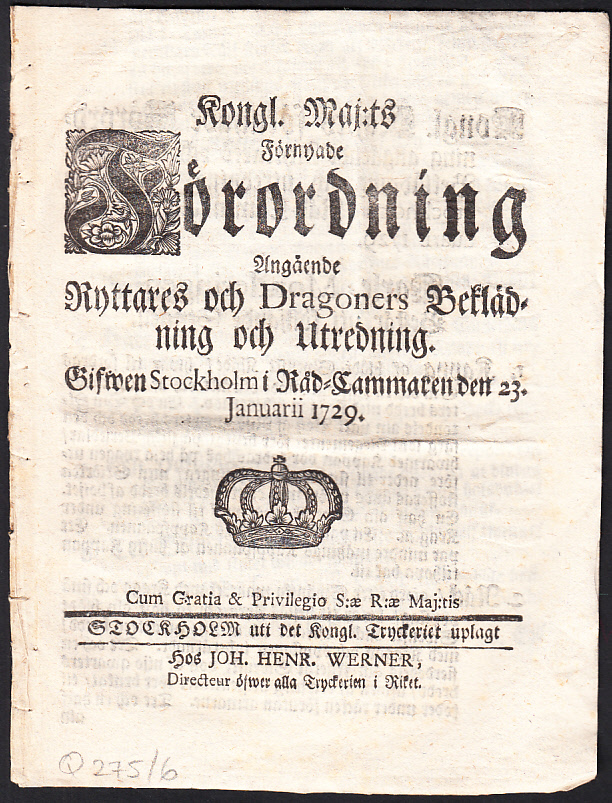Kongl. Maj:ts Förnyade Förordning Angående Ryttares och Dragoners Beklädning och Utredning. Gifwen Stockholm i Råd-Cammaren den 23. Januarii 1729.