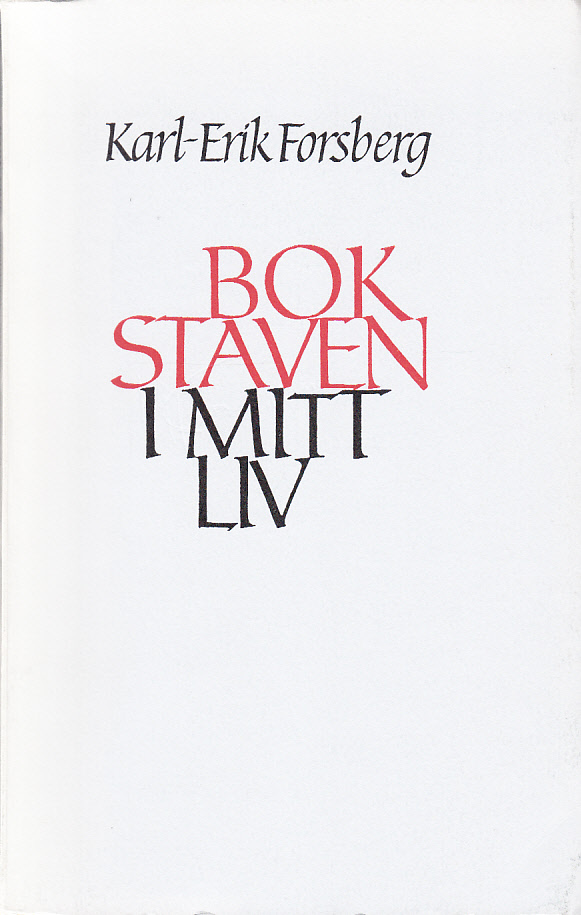 Bokstaven i mitt liv. [Utg. av] Föreningen för Bokhantverk.