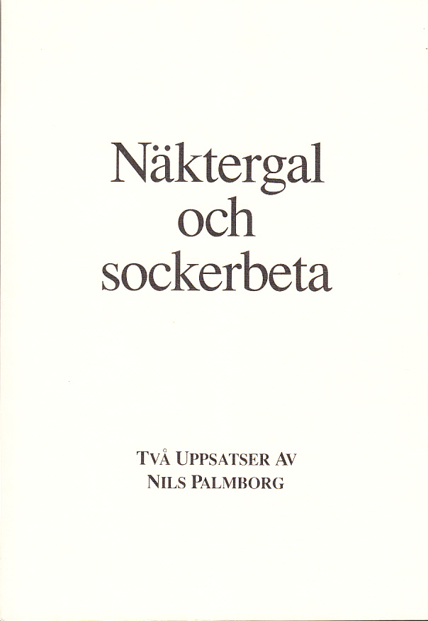 Näktergal och sockerbeta. [Två uppsatser].
