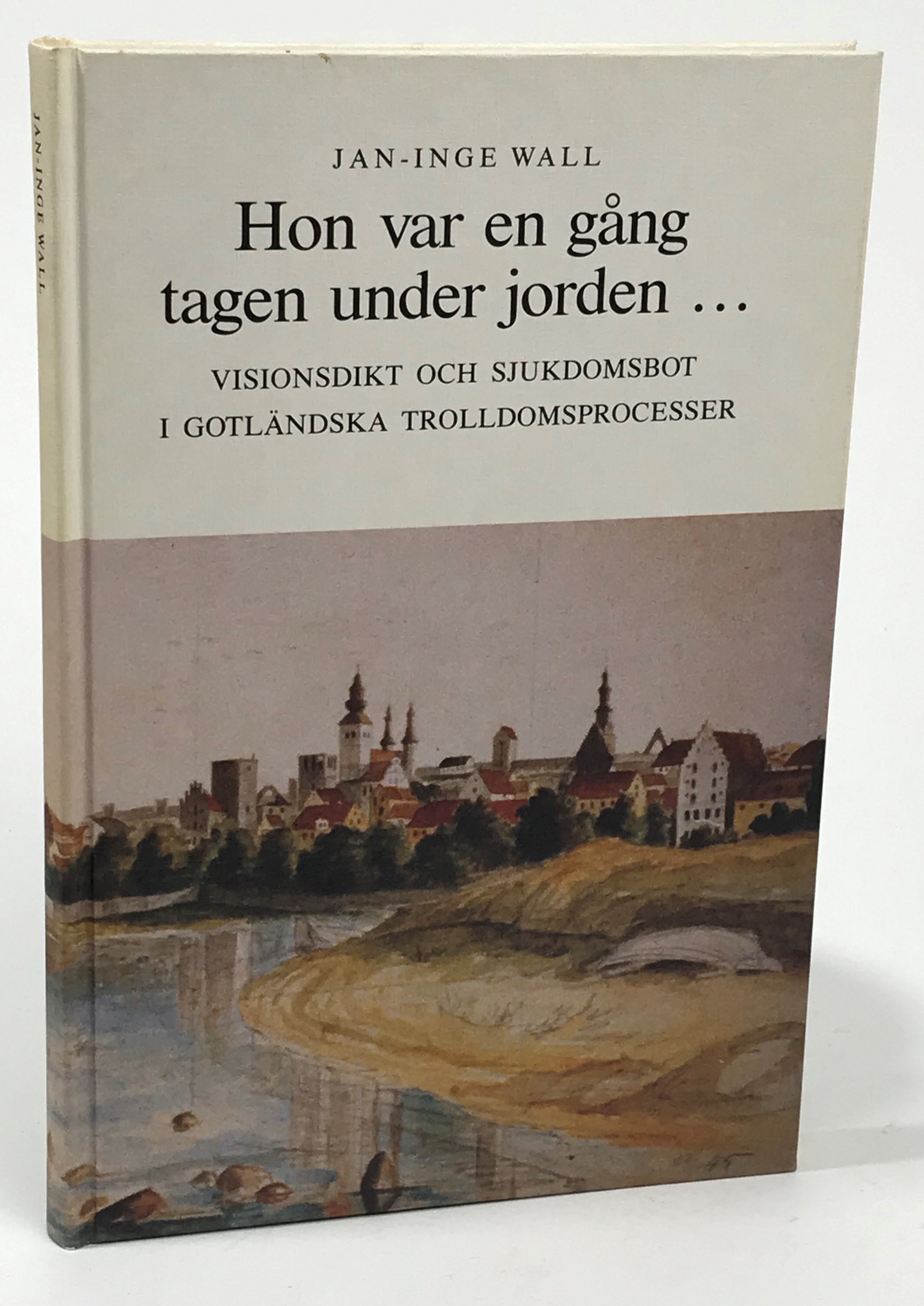 Hon var en gång tagen under jorden ... Visionsdikt och sjukdomsbot i gotländska trolldomsprocesser. = Once she was taken into the earth ... Visionary tales and healing in Gotland witchcraft trials. [Utg. av] Dialekt- och folkminnesarkivet.