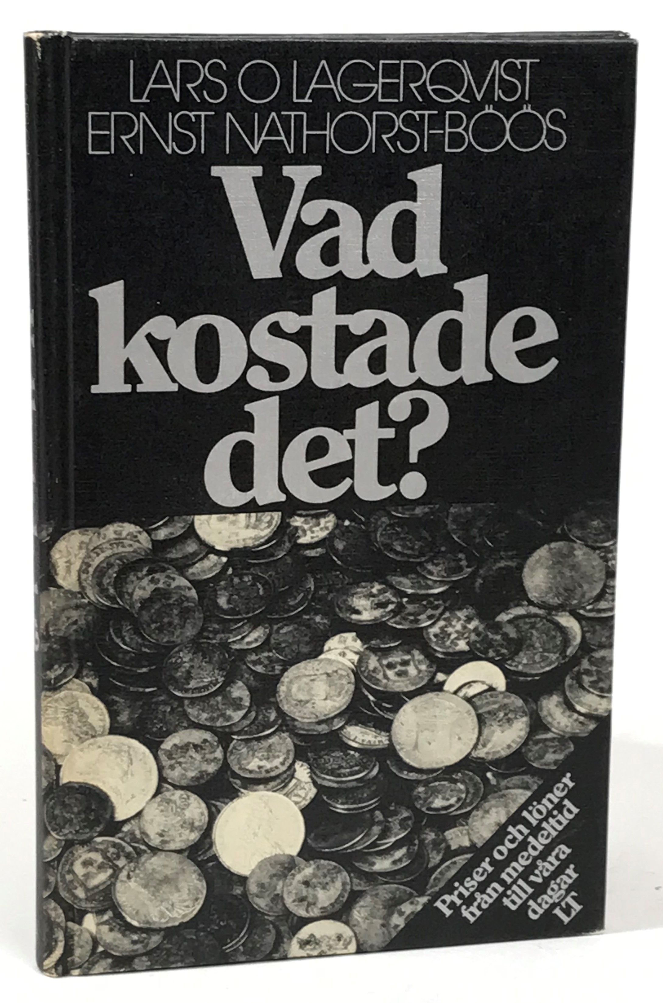 Vad kostade det ? Priser och löner från medeltid till våra dagar. [Utg. av] LTs Förlag.