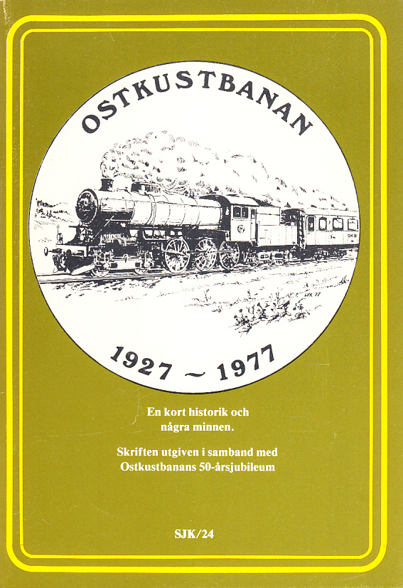 Ostkustbanan 1927-1977. En kort historik och några minnen. Skriften utgiven i samband med Ostkustbanans 50-årsjubileum. Redigerad av Kjell Palén. [Utg. av] Svenska Järnvägsklubben.