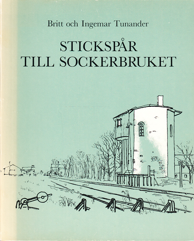 Stickspår till sockerbruket. Teckningar av Ingemar Tunander.