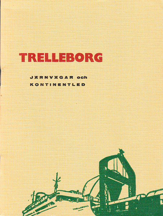 Trelleborg - Järnvägar och Kontinentled. Utgiven av Trelleborgs Allehanda i samarbete med Statens Järnvägar.