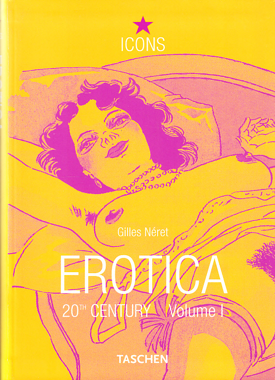 Erotica 20th century. [Volume I]. From Rodin to Picasso. [Translated from French in English by Sue Rose, and in German by Bettina Blumenberg]. [Utg. av] Taschen.
