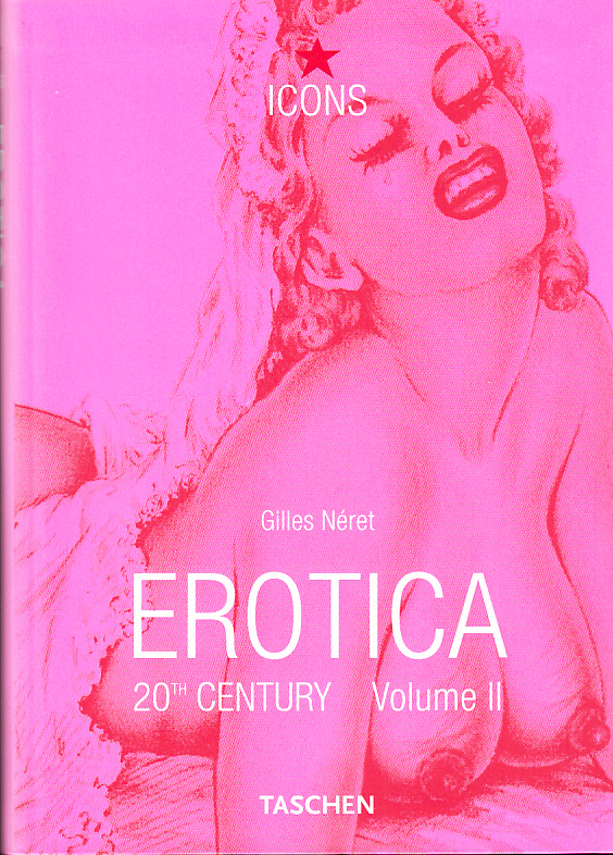 Erotica 20th century. [Volume II]. From Dalí to Crumb. [Translated from French in English by Sue Rose, and in German by Bettina Blumenberg]. [Utg. av] Taschen.