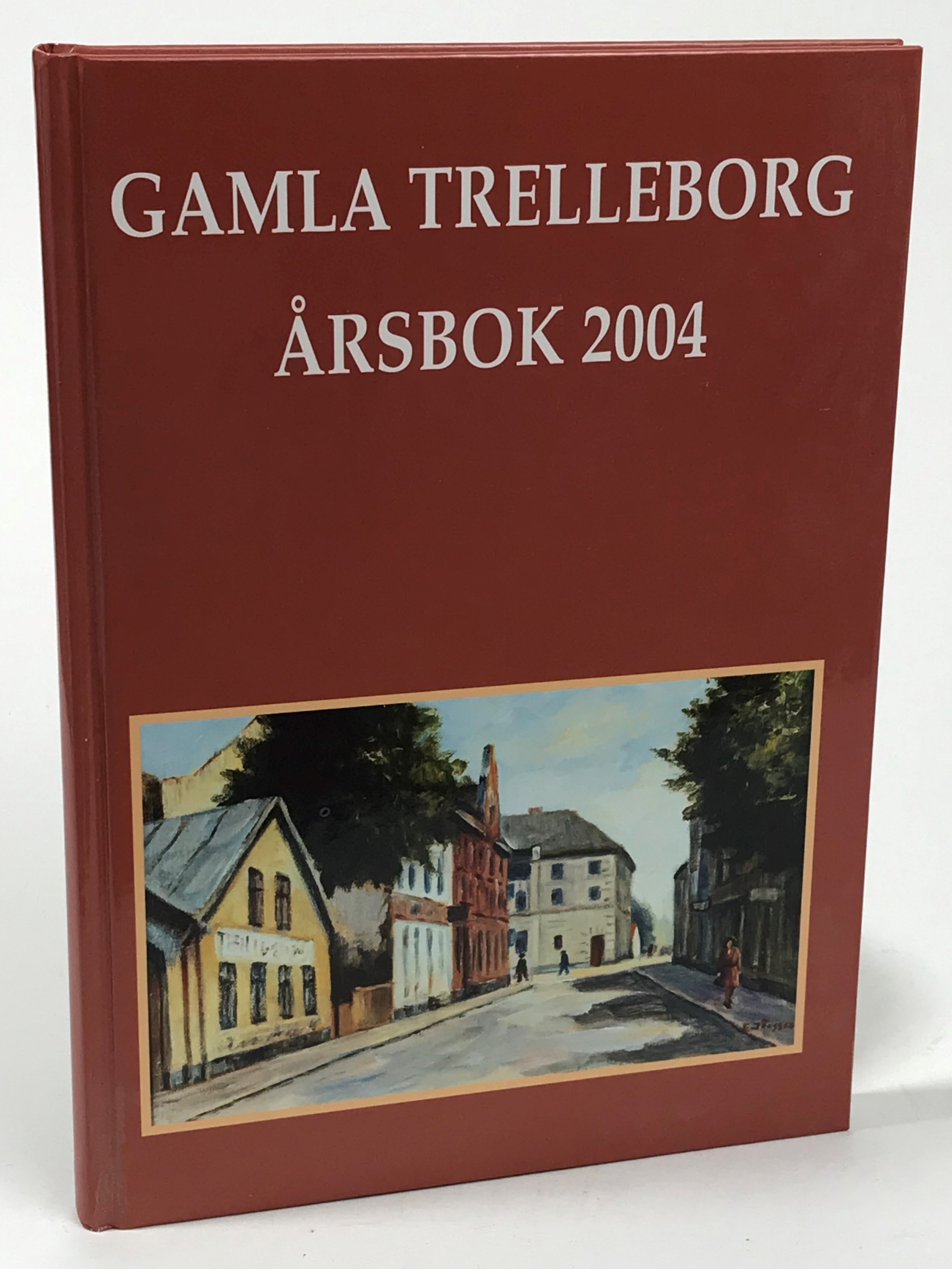 Gamla Trelleborg. Årsbok [2004]. Fyrtioåttonde årgången.