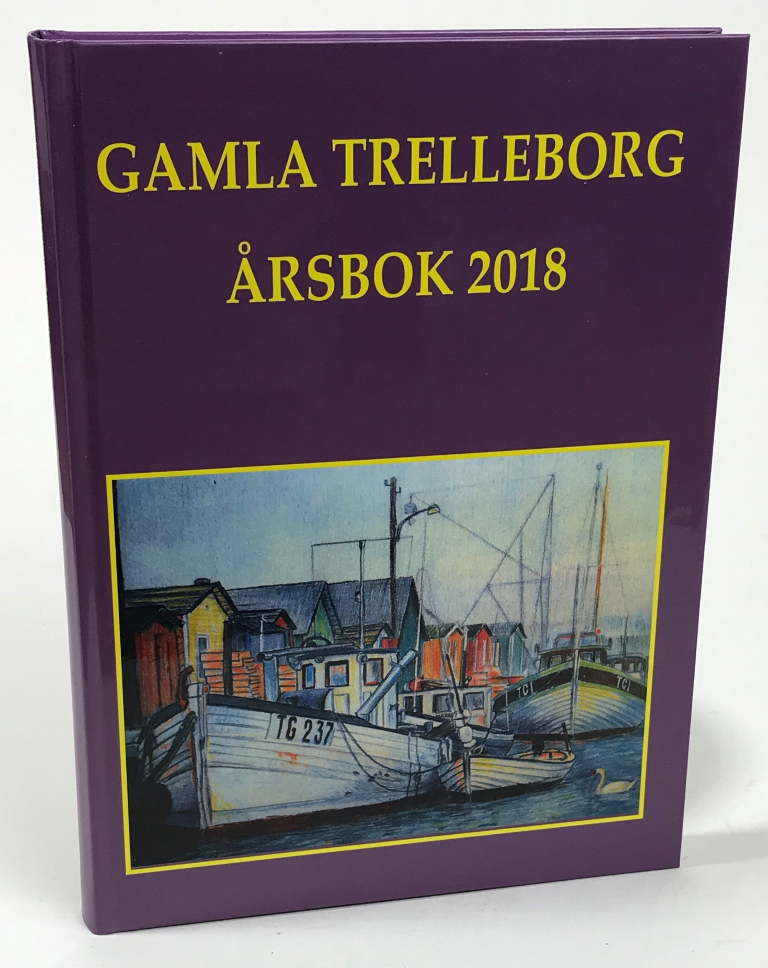 Gamla Trelleborg. Årsbok [2018]. Sextioandra årgången.