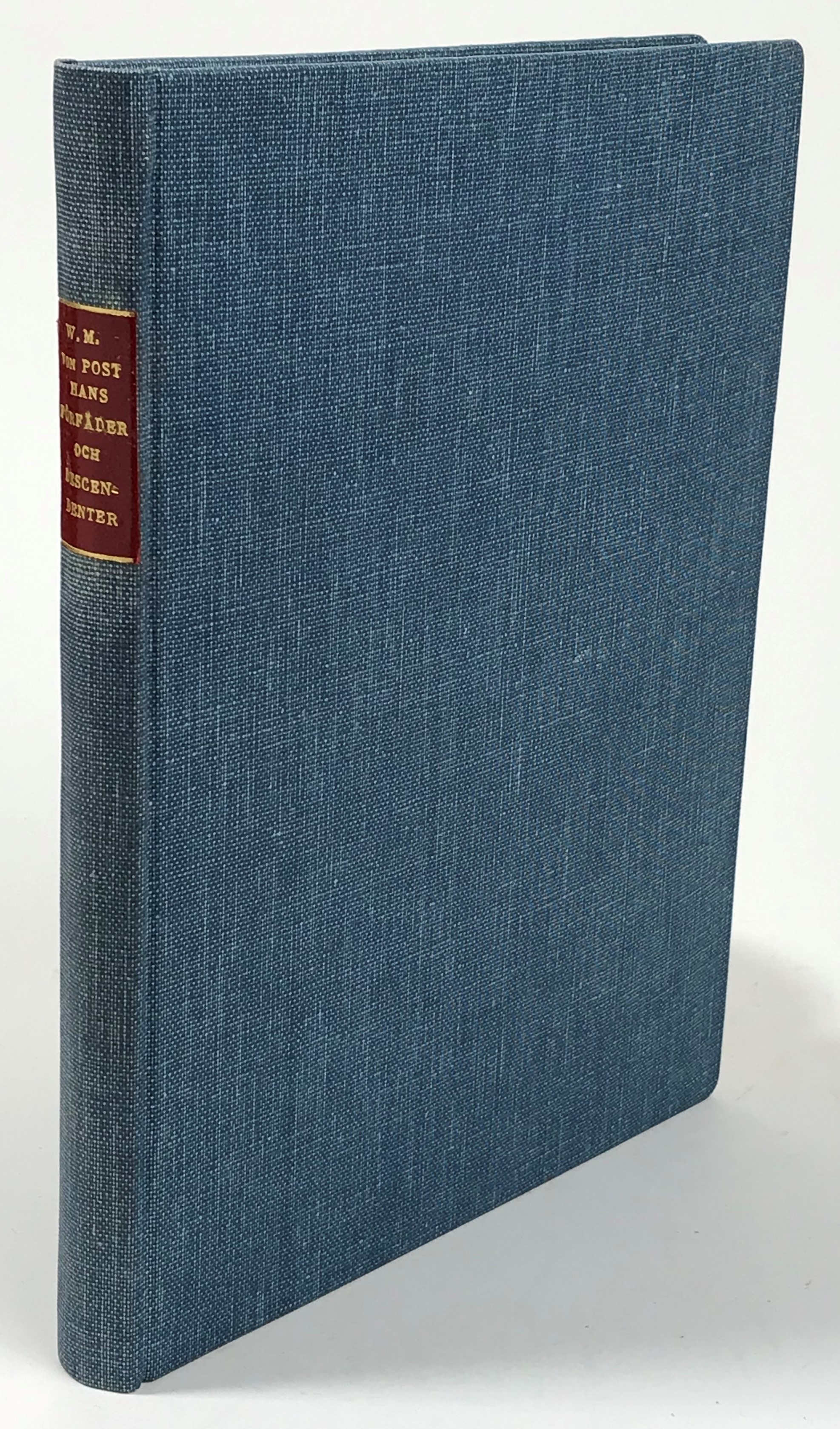 Wilhelm Mauritz von Post, hans förfäder samt descendenter till och med år 1920. Sammanförda av G. L. E. von Post. + Några von Post-minnen i Tyskland. Kåserande föredrag vid von Postska släktmötet den 10 juni 1939.