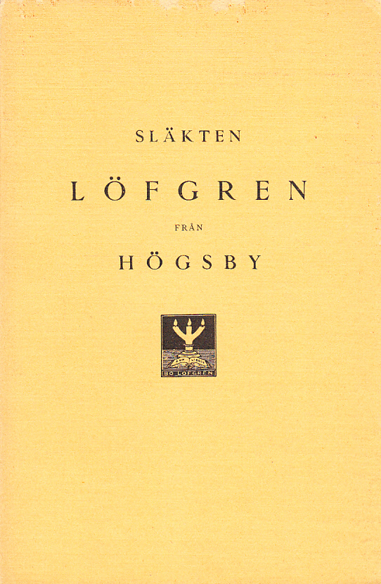 Släkten Löfgren från Högsby. Anteckningar samlade.