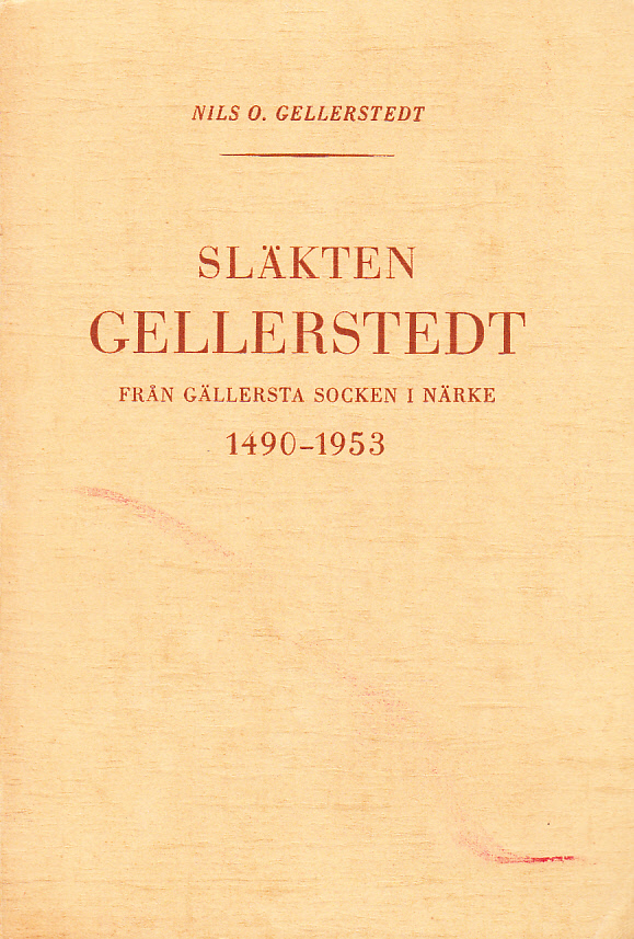 Släkten Gellerstedt från slutet av 1400-talet samt andra släkter med namnet Gellerstedt, vilkas samband med huvudsläkten ej kunnat klarläggas. Uppgifterna samlade och ordnade av Nils O. Gellerstedt.