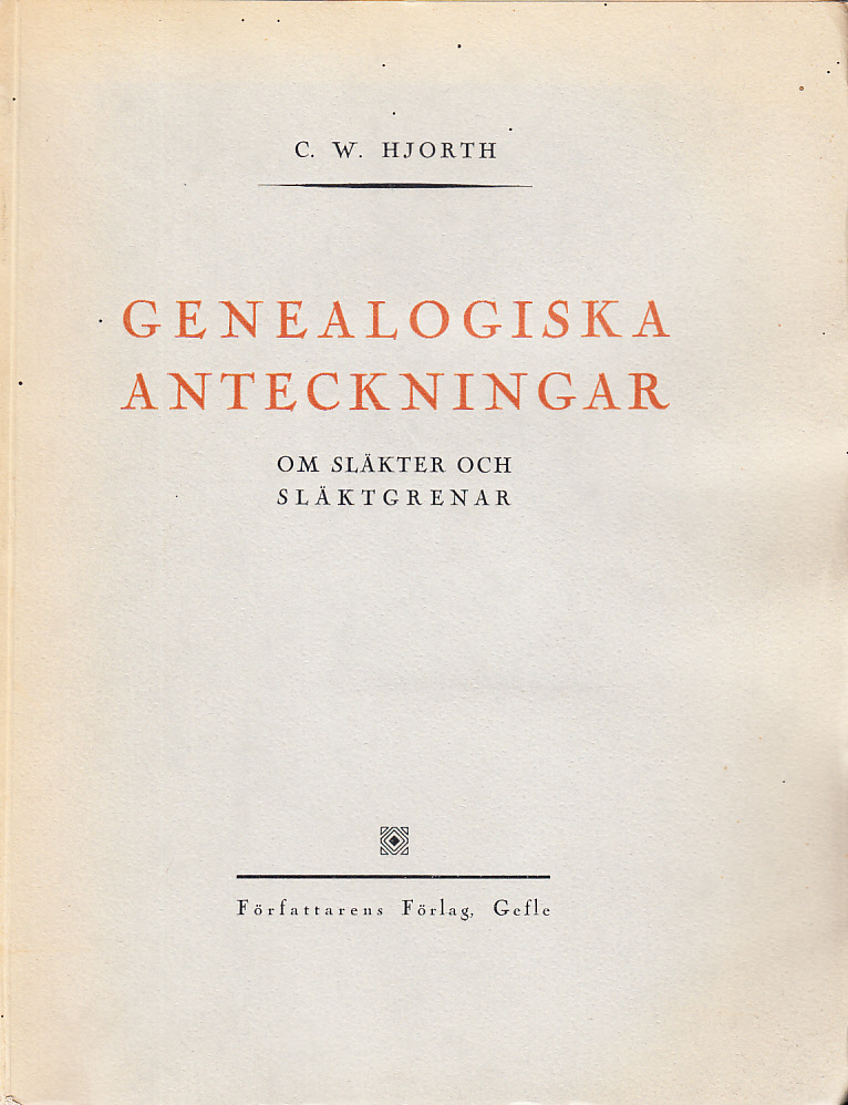 Genealogiska anteckningar om släkter och släktgrenar [Del I.] Albin, Apell, Bergengren, Blomberg, Bröms, Chace, Dahlström, Danckwardt, Dedering, Edgren, Eriksson, Fahlander, Falk, Fryckbom, Grau, Hansson, Heraeus, Hjorth, Hünner, Kindgren, Kyronius, Lindh, Livijn, Lundberg, Lundskog, Lundström, Mendling, Moberg, Möller, Norman, Rosell, Rothlöben, Ruths, Sasse, Schalander, Törncrantz, Ziervogel m. fl.