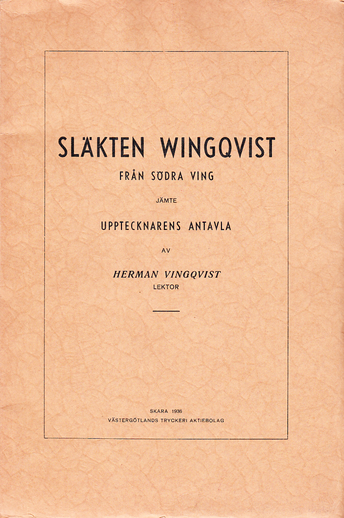 Släkten Wingqvist från Södra Ving jämte upptecknarens antavla, av Herman Vingqvist.