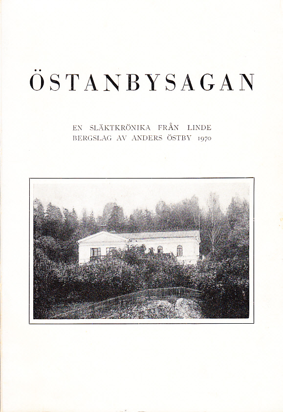 Östanbysagan. En släktkrönika från Linde bergslag av Anders Östby 1970.