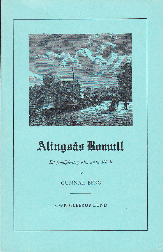 Alingsås Bomull. Ett familjeföretags öden under 100 år.
