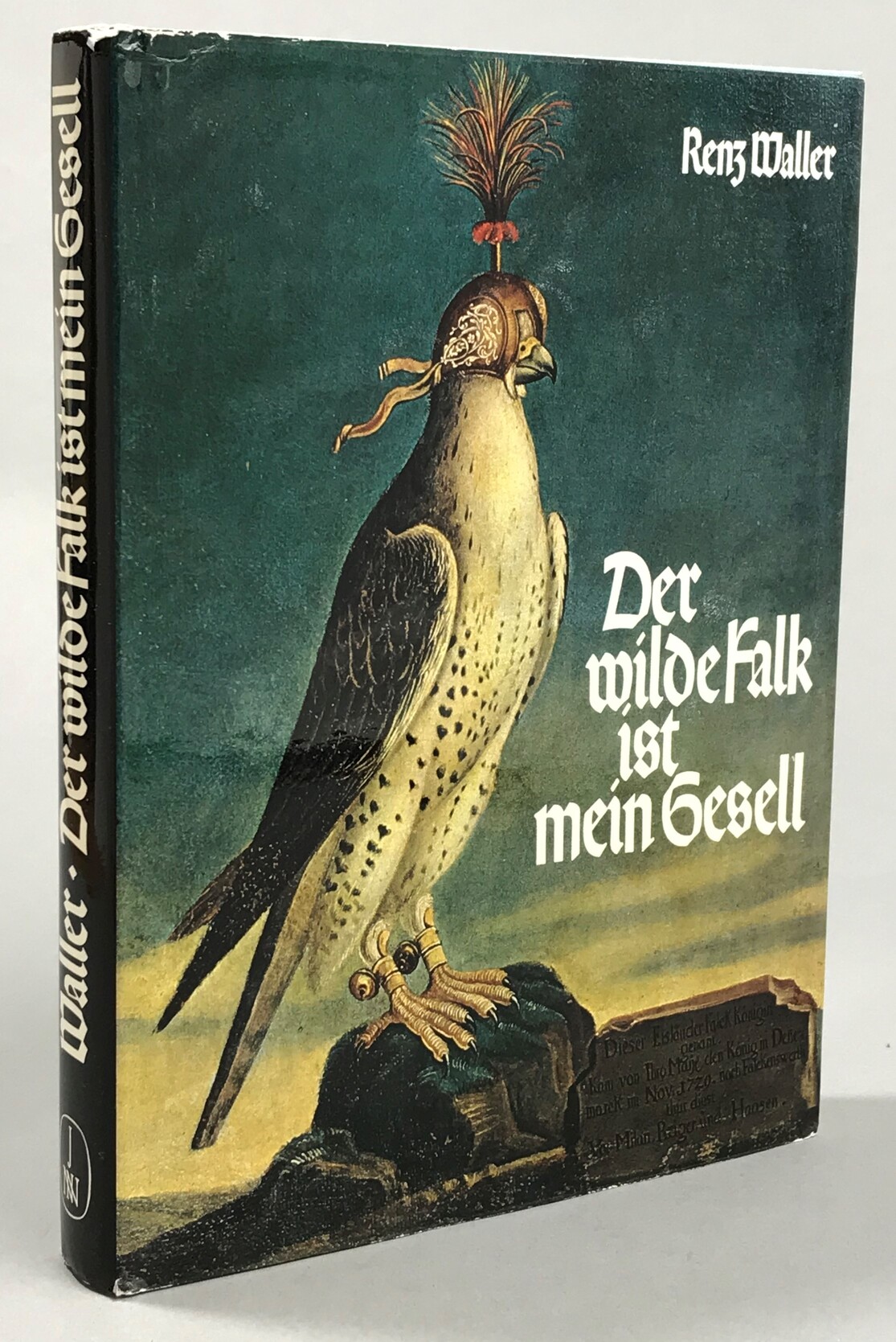 Der wilde Falk ist mein Gesell. Ein leben für Falk und Habicht.