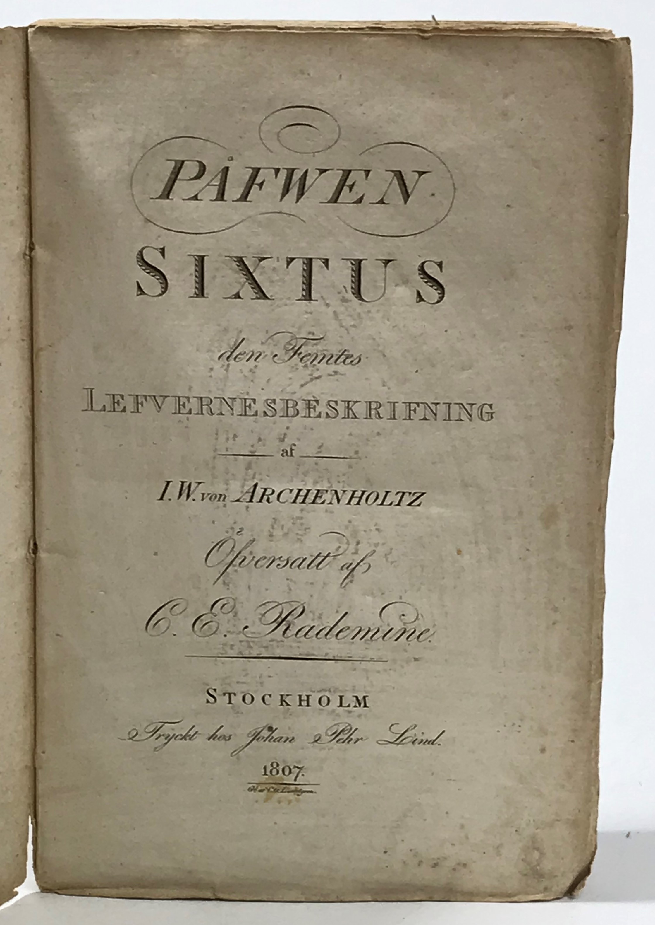 Påfwen Sixtus den femtes lefvernesbeskrifning af I.W. von Archenholtz . Öfversatt af C. E. Rademine.