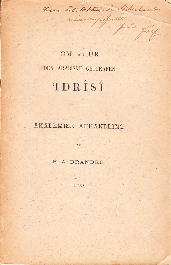 Om och ur den arabiske geografen Idrîsî. Akademisk afhandling af R.A. Brandel.