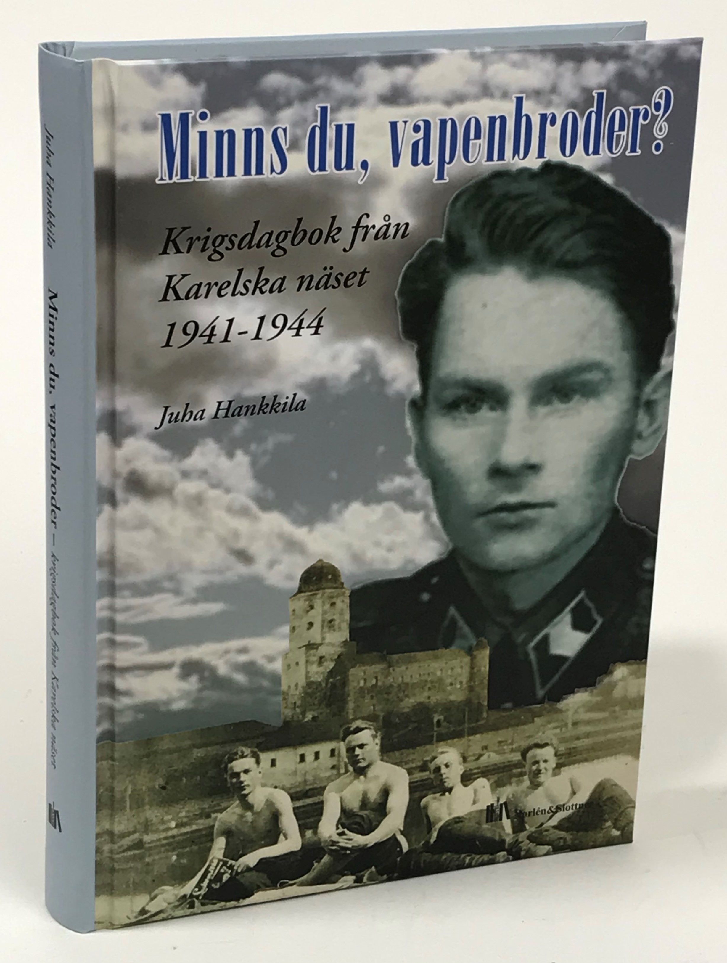 Minns du, vapenbroder? Krigsdagbok från Karelska näset 1941-1944. [Utg. av] Norlén & Slottner.