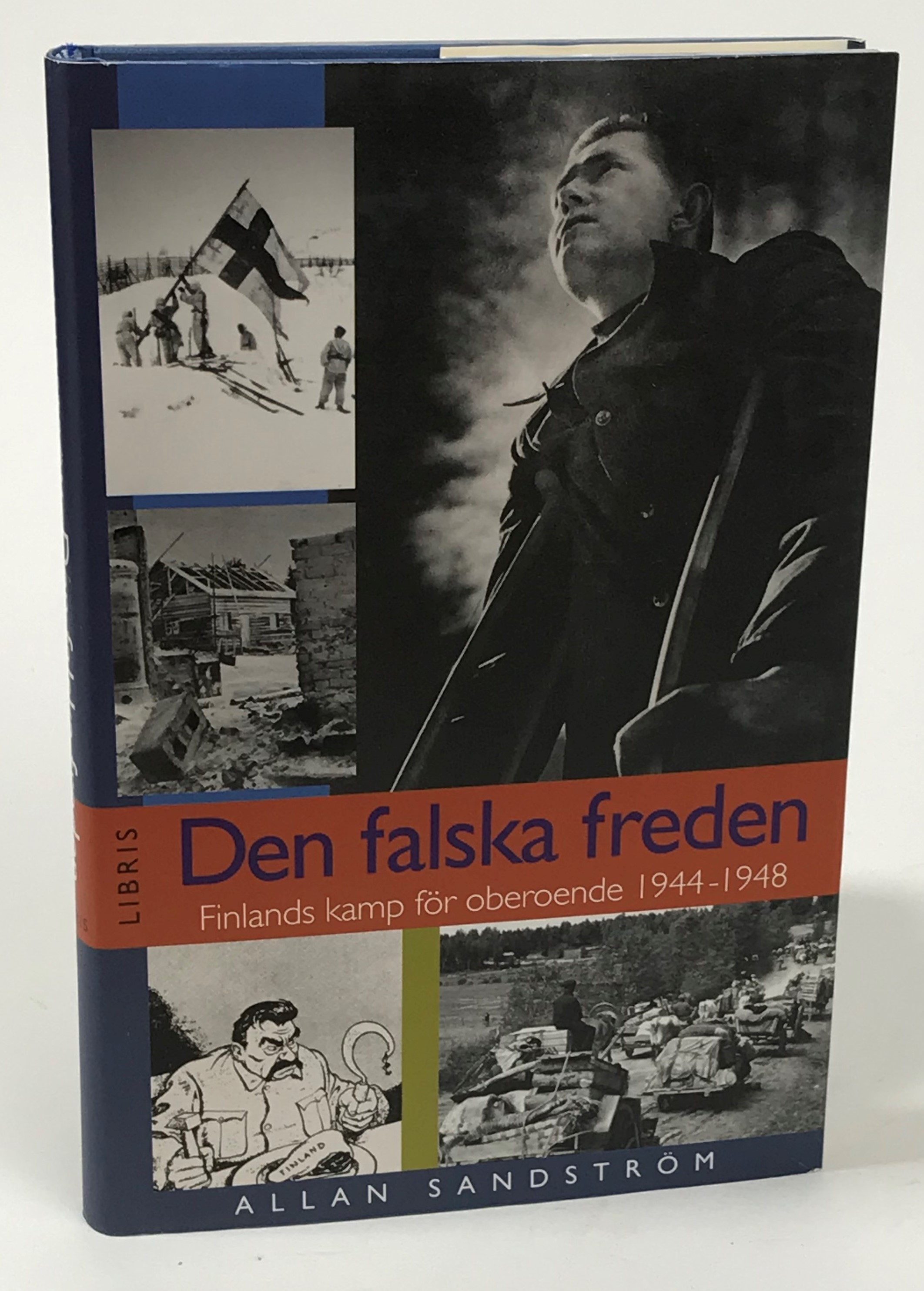 Den falska freden. Finlands kamp för oberoende 1944-1948. [Utg. av] Bokförlaget Libris.