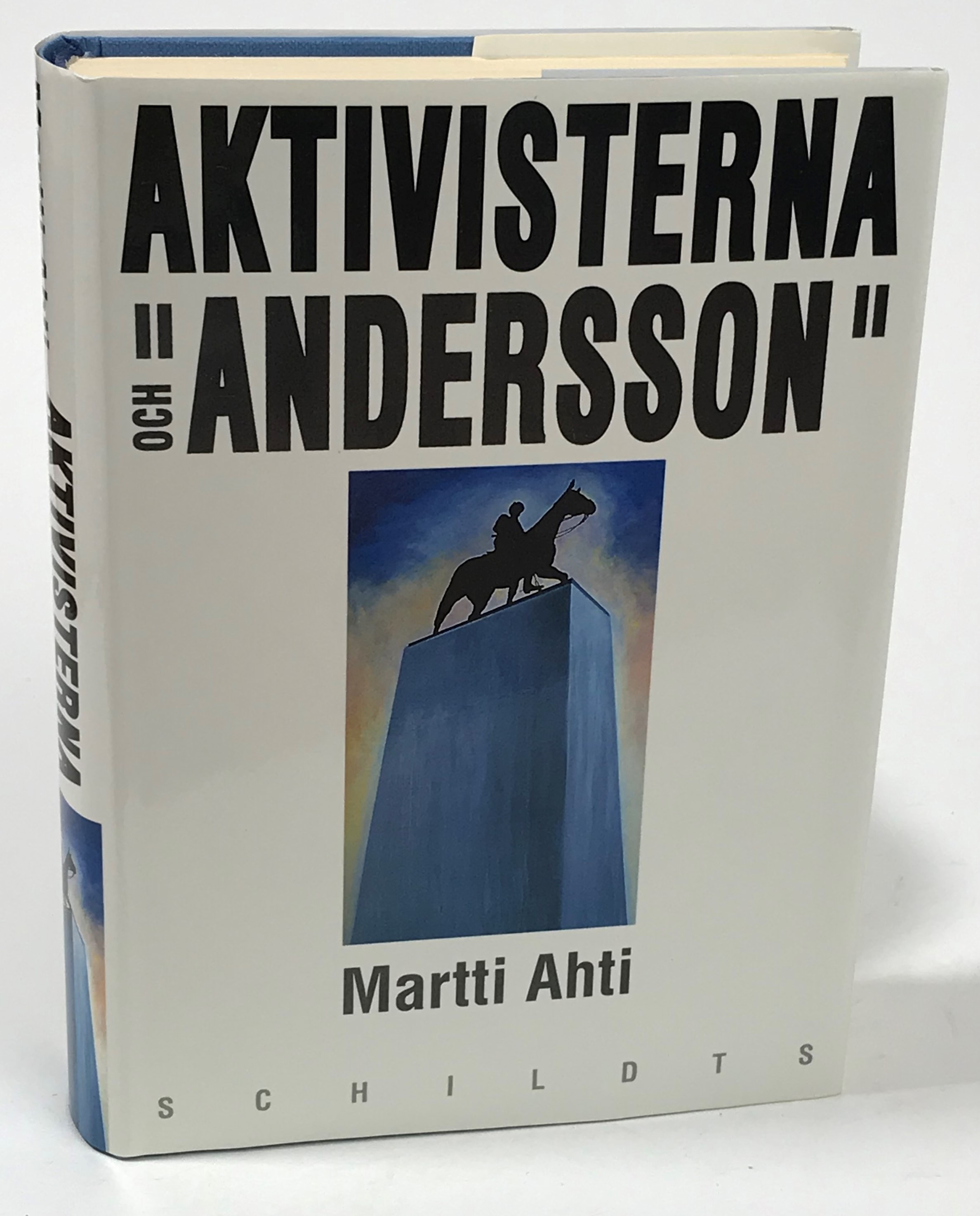 Aktivisterna och "Andersson". Konspirationer och krigsplaner 1919. Skyddskårskonflikten 1921. Mäntsäläupproret 1932. [Utg. av] Schildts.
