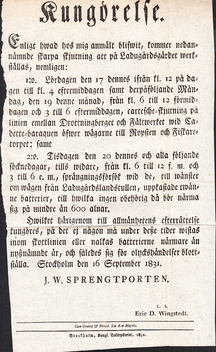 [Incipit:] Enligt hwad hos mig anmält blifwit, kommer nedannämnde skarpa skjutning att på Ladugårdsgädet werkställas, nemligen: