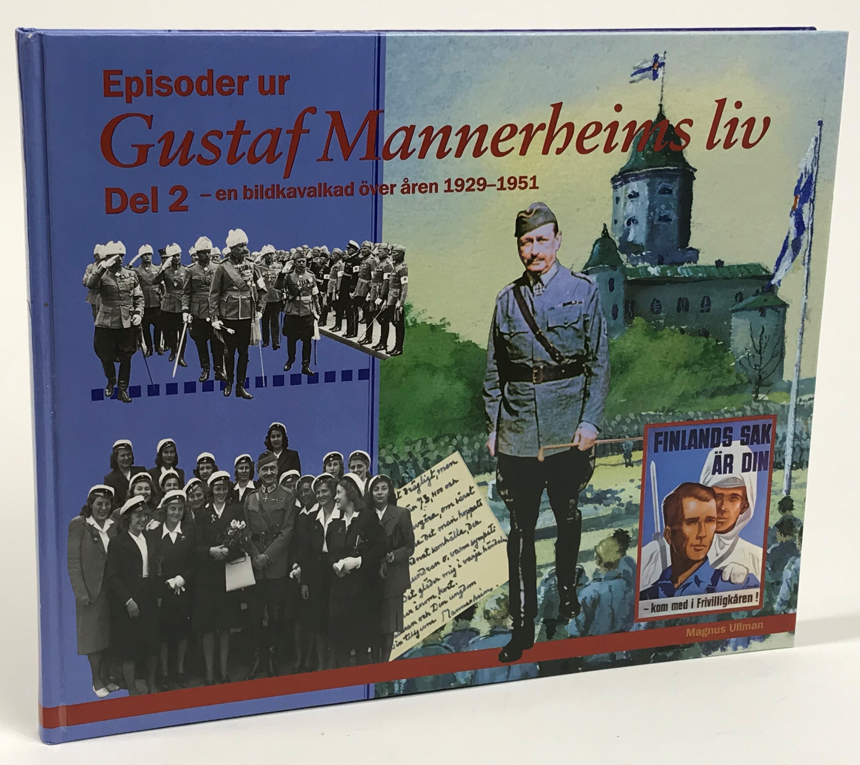 Episoder ur Gustaf Mannerheims liv. Del 2. En bildkavalkad över åren 1929-1951.
