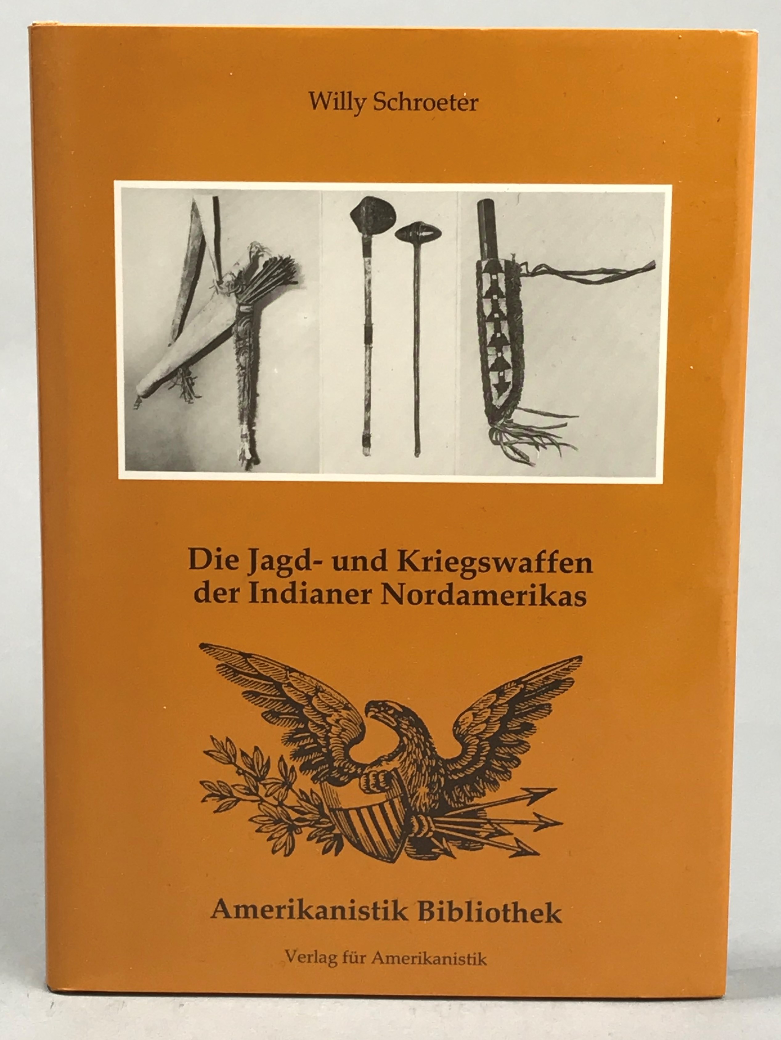 Die Jagd- und Kriegswaffen der Indianer Nordamerikas.