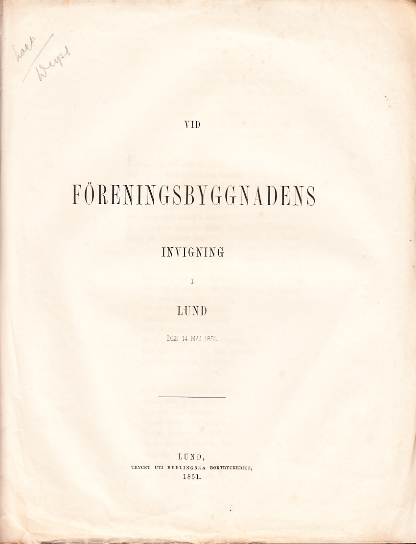 Vid Föreningbyggnadens invigning i Lund den 14 maj 1851.