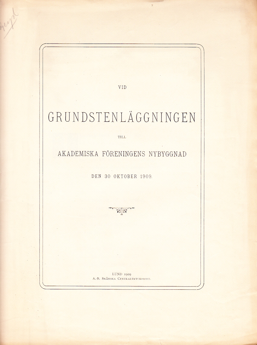Vid grundstenläggningen till Akademiska Föreningens nybyggnad den 30 oktober 1909.