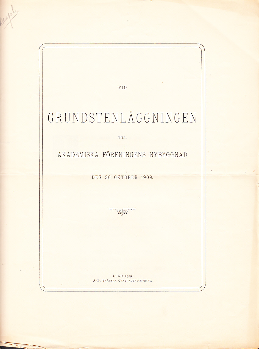 Vid grundstenläggningen till Akademiska Föreningens nybyggnad den 30 oktober 1909.