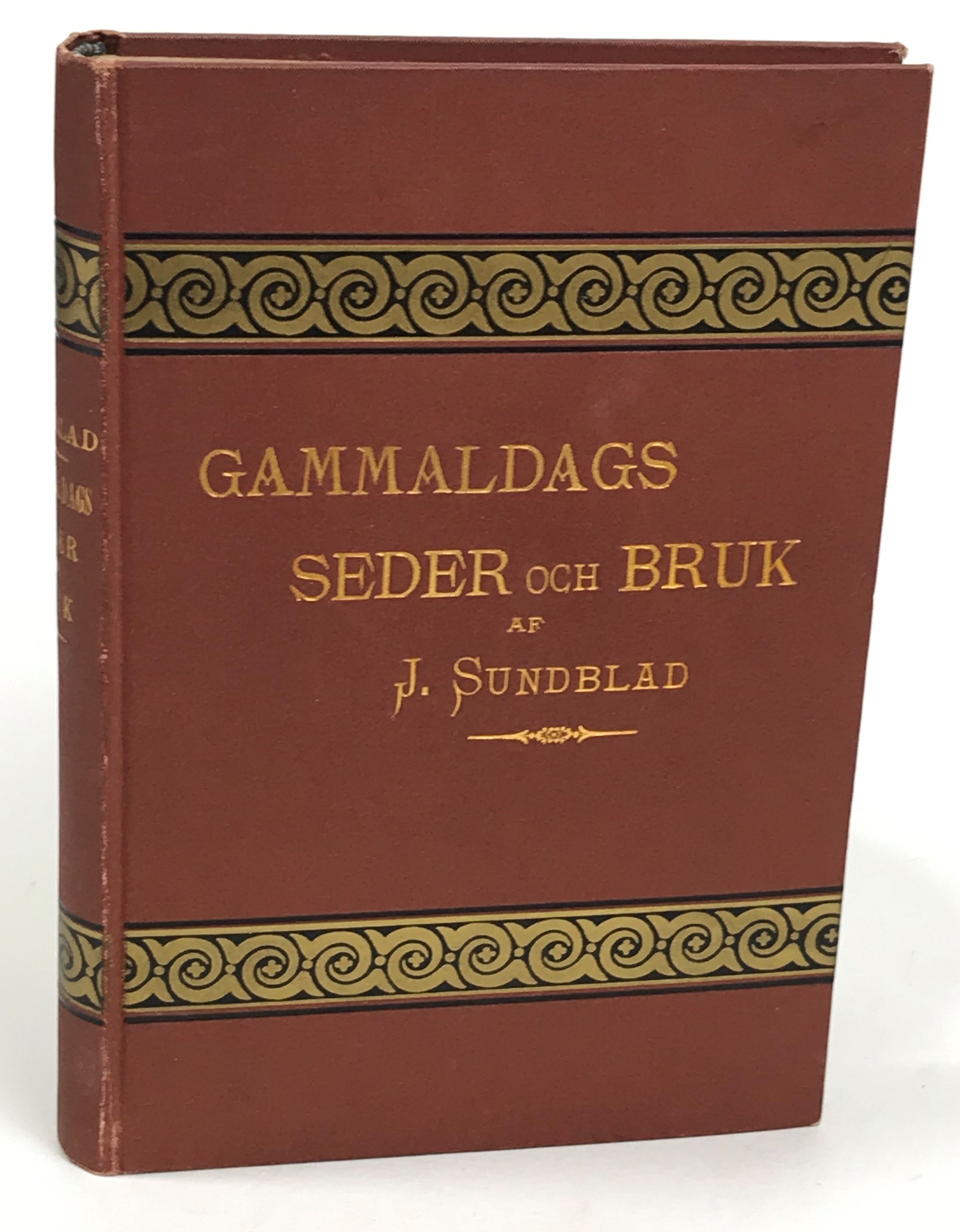 Gammaldags seder och bruk. Ny upplaga [av ‘Gammaldags bruk’] väsentligt omarbetad och tillökad. [Utg. av] Fahlcrantz & Co.