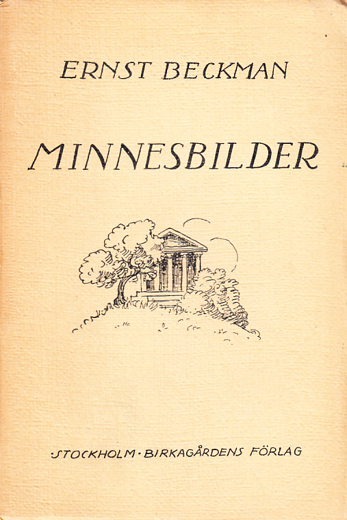 Minnesbilder samlade av L.W.B. Med förord av Natanael Beskow. [Utg. av] Birkagårdens förlag.