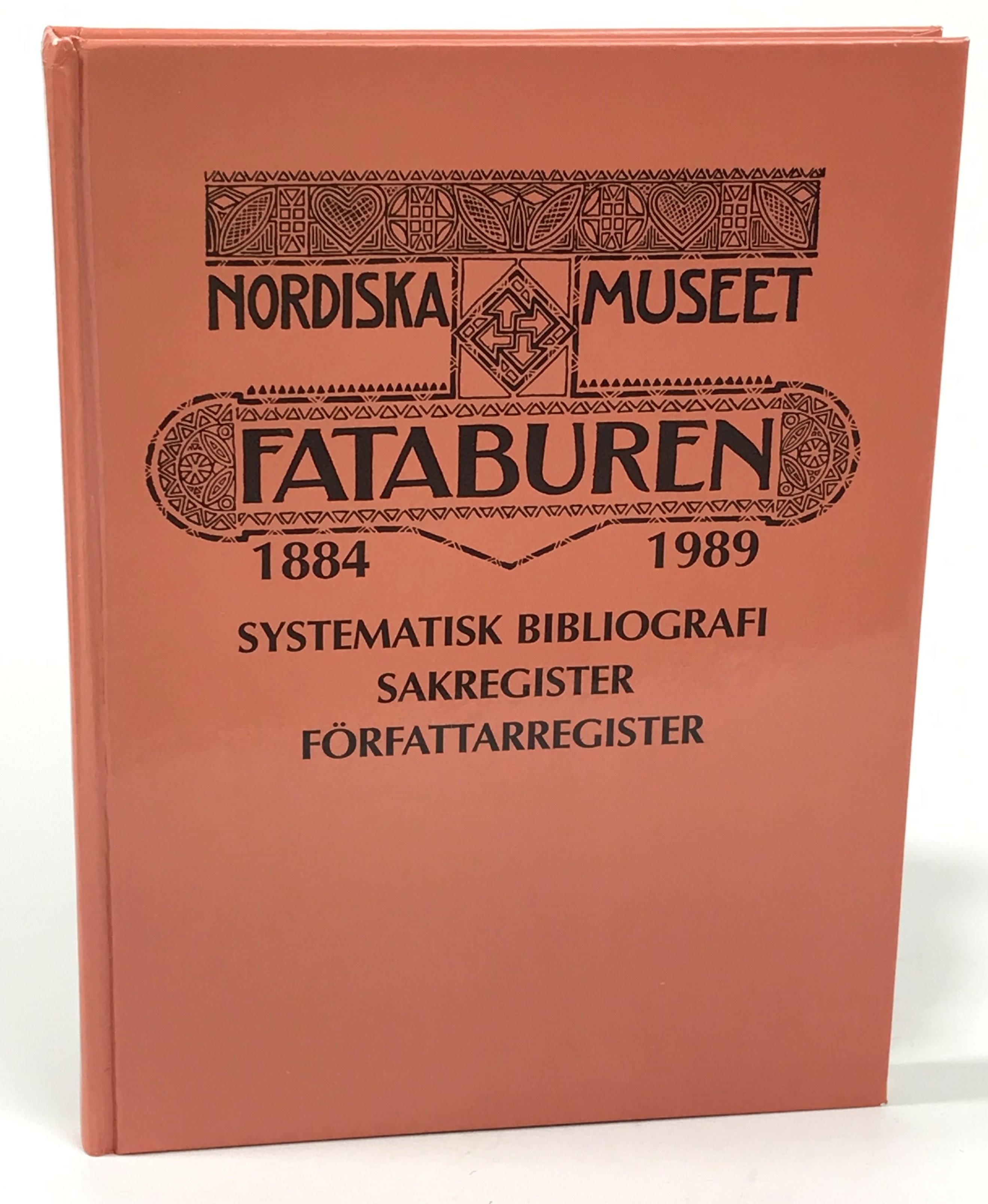 Fataburen 1884-1989. Systematisk bibliografi, sakregister, författarregister.