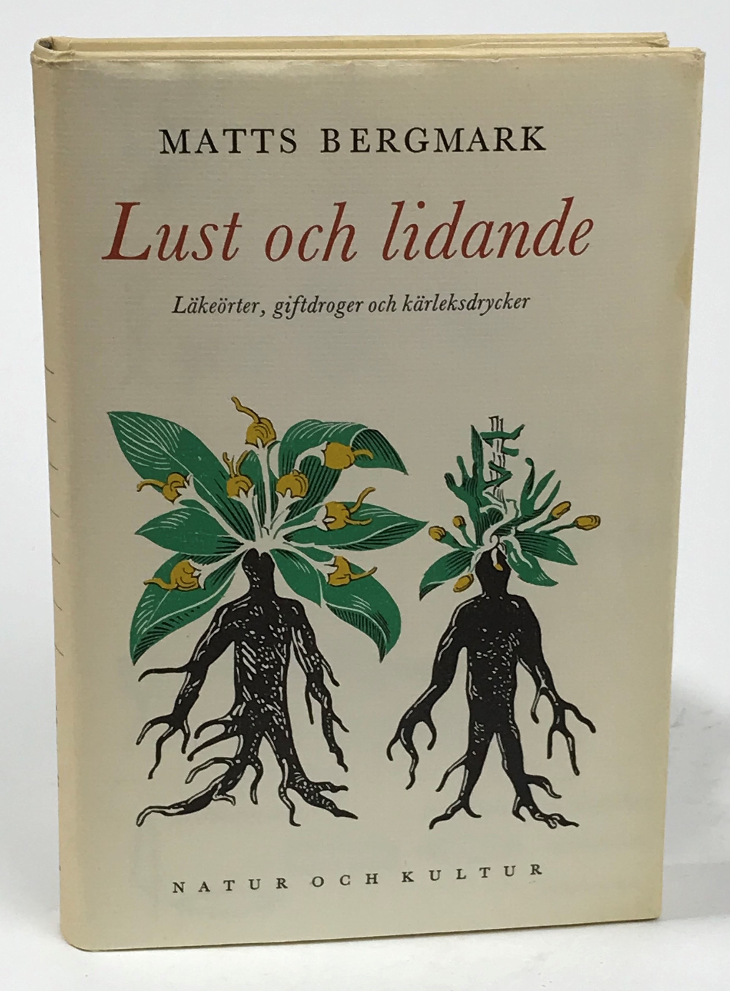 Lust och lidande. Läkeörter, giftdroger och kärleksdrycker. [Utg. av] Natur och Kultur.