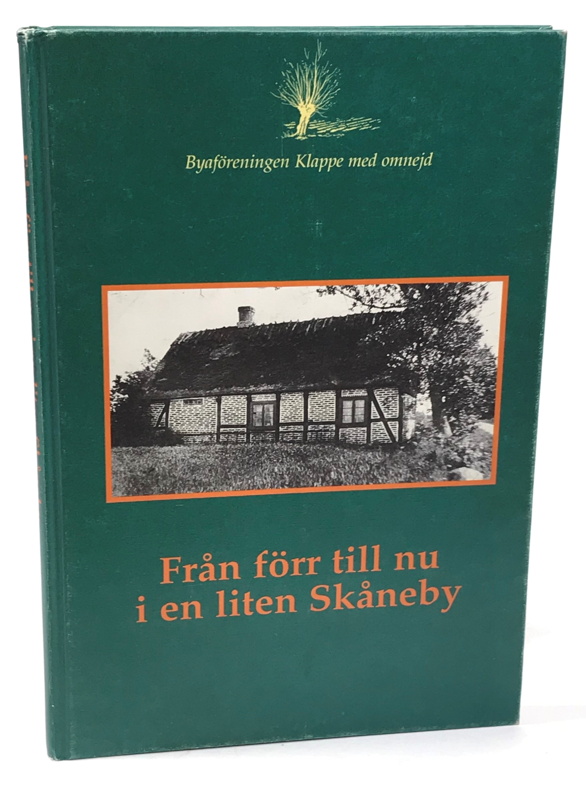 Från förr till nu i en liten Skåneby. [Utg. av] Byaföreningen Klappe med omnejd.