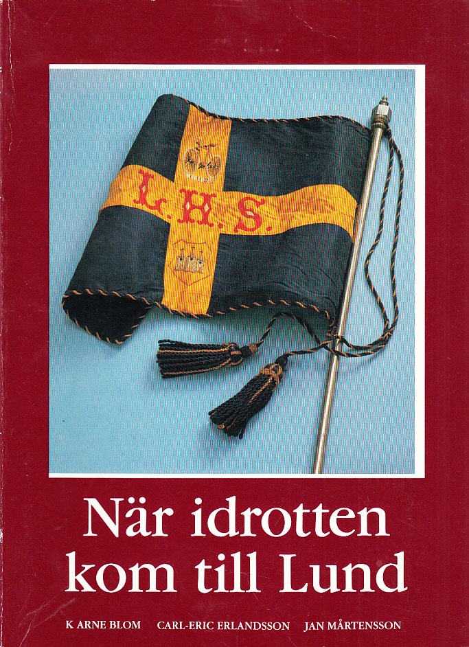 När idrotten kom till Lund. [Utg. av] Gamla Lund Förening för bevarande av stadens minnen. Årsskrift 73 (1991).