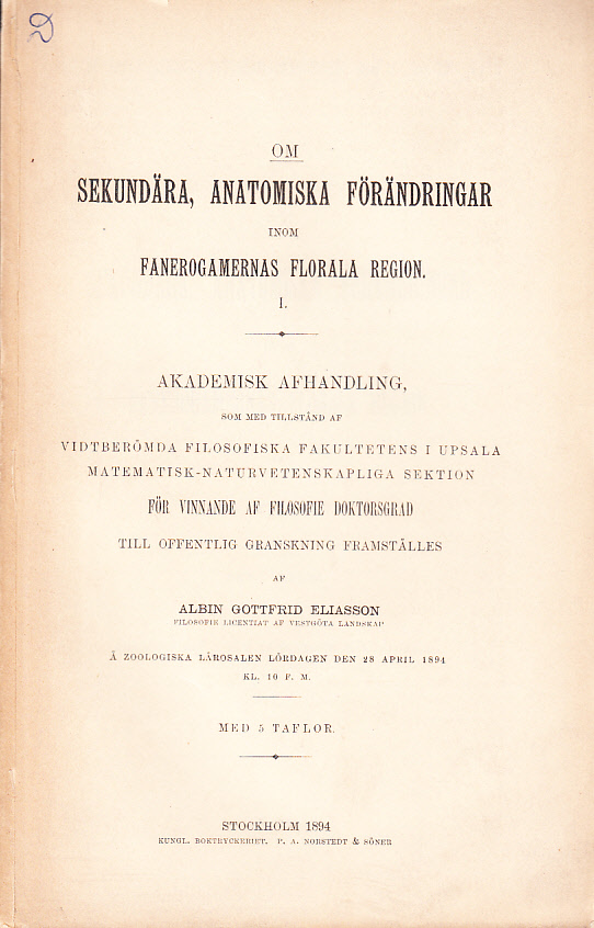 Om sekundära, anatomiska förändringar inom fanerogamernas florala region af A. G. Eliasson. Med 5 taflor. Meddelat den 7 juni 1893, genom F.R. Kjellman.