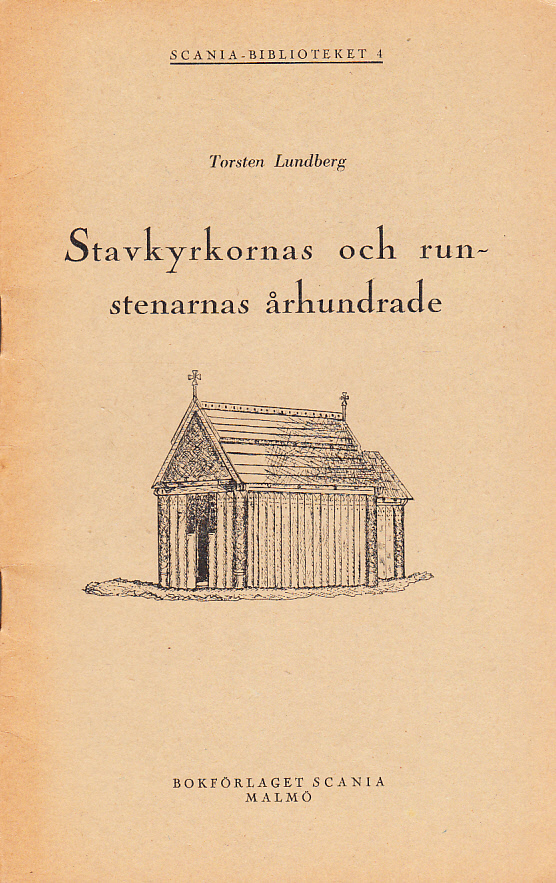 Stavkyrkornas och runstenarnas århundrade. [Utg. av] Bokförlaget Scania.