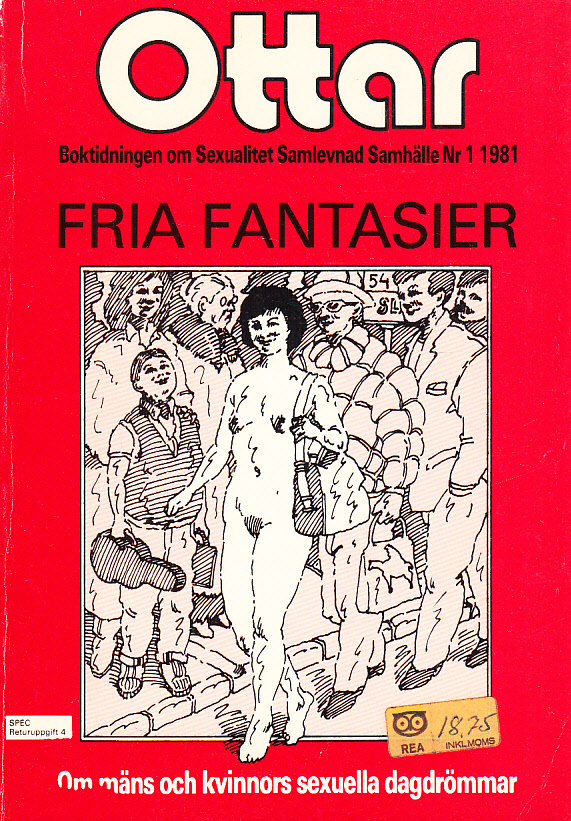 Ottar. Boktidningen om sexualitet, samlevnad, samhälle. Nr 1, 1981. Fria fantiasier. Om mäns och kvinnors sexuella dagdrömmar. [Utg. av] RFSU i samarbete med Prisma.