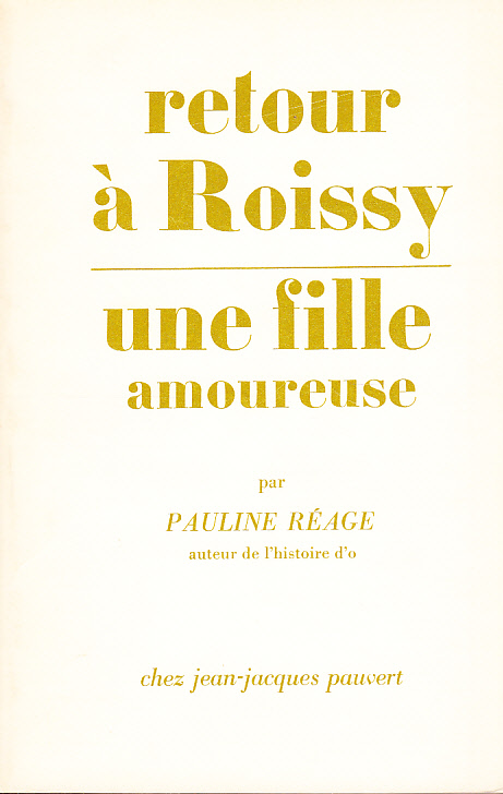 Retour à Roissy. Précédé de une fille amoureuse par Pauline Réage.