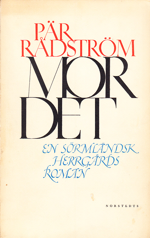 Mordet. En sörmländsk herrgårdsroman. [Utg. av] P.A. Norstedt & Söners förlag.