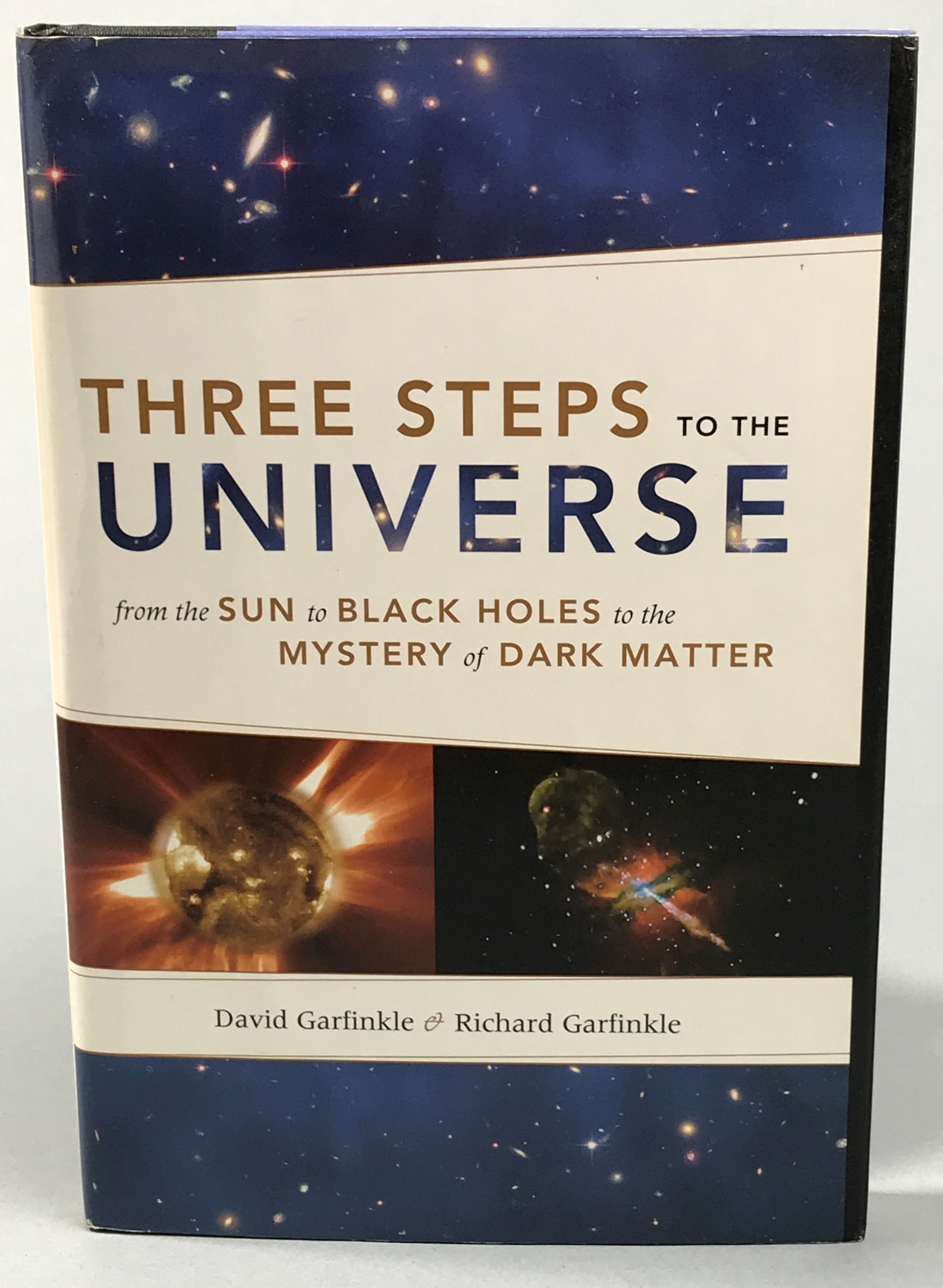 Three steps to the universe. From the sun to black holes to the mystery of dark matter.
