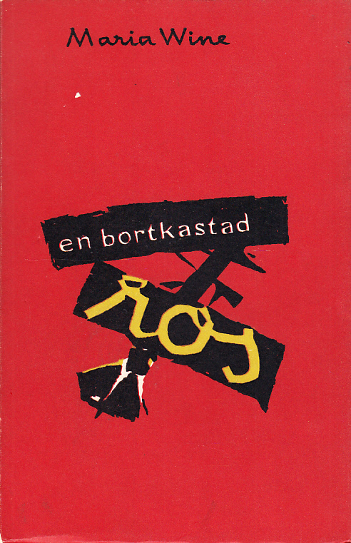 En bortkastad ros. [Utg. av] Bonniers.