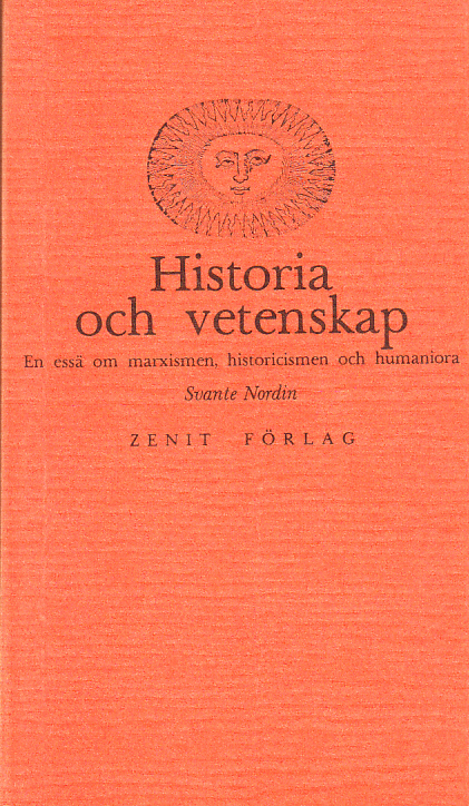 Historia och vetenskap. En essä om marxismen, historicismen och humaniora. [Utg. av] Zenit förlag.