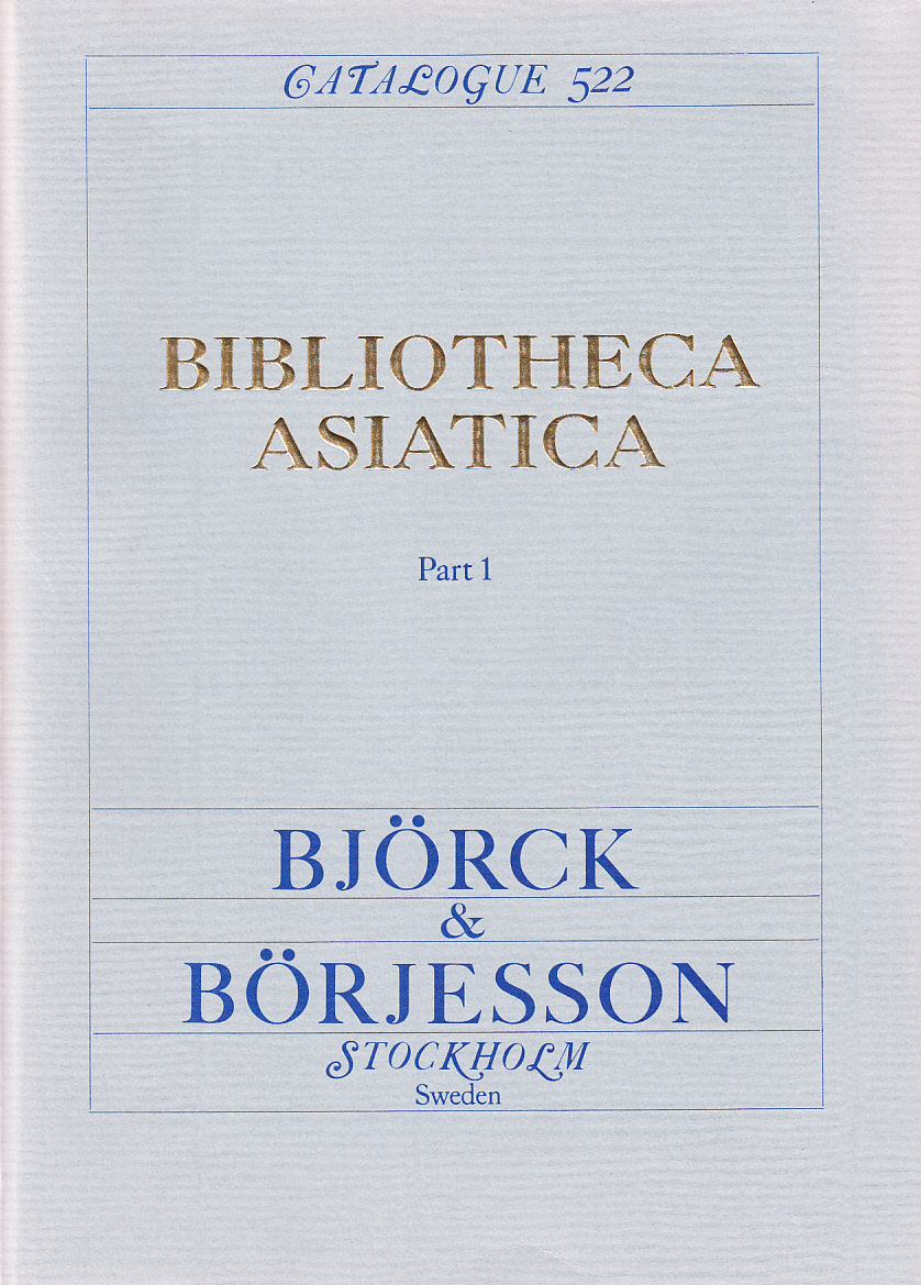 Catalogue 522. Bibliotheca Asiatica. Part 1. [Utg. av] Björck & Börjesson.