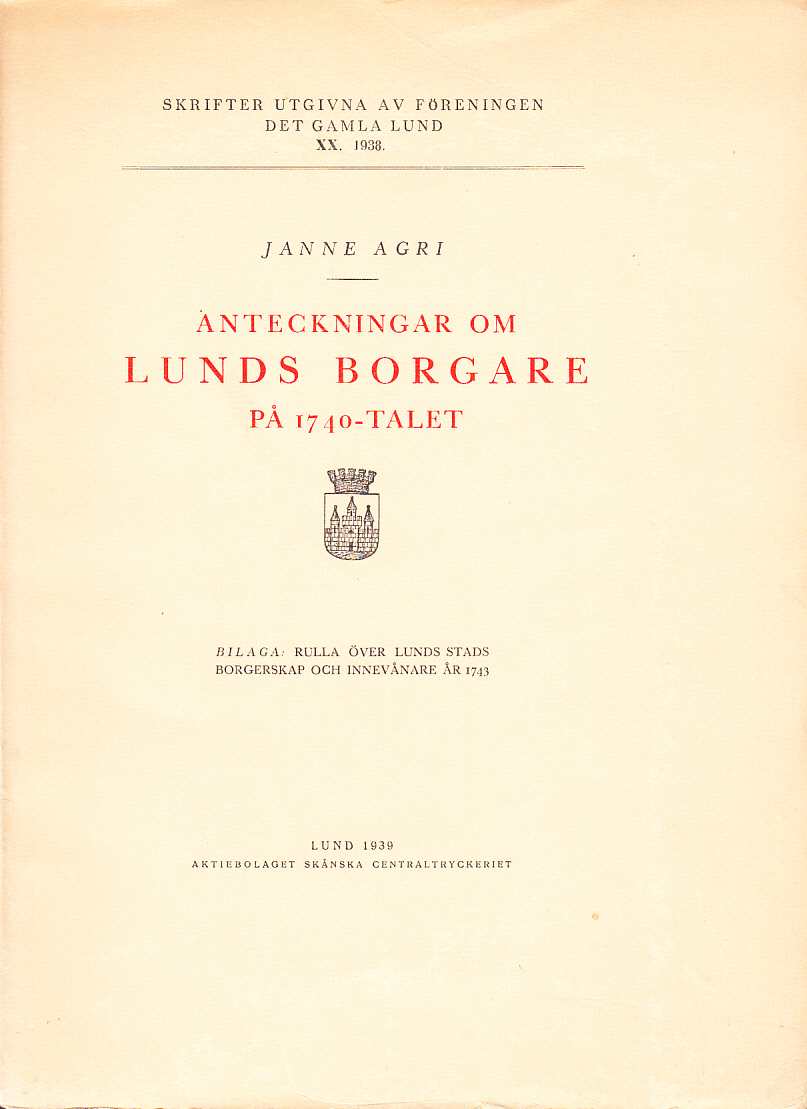 Anteckningar om Lunds borgare på 1740-talet. Bilaga: Rulla över Lunds stads borgerskap och innevånare år 1743.