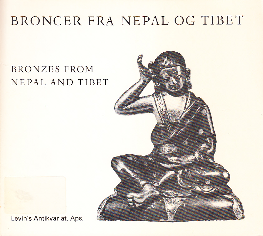 Broncer fra Nepal og Tibet / Bronzes from Nepal and Tibet. [Utg. av] Levin’s Antikvariat, Aps.