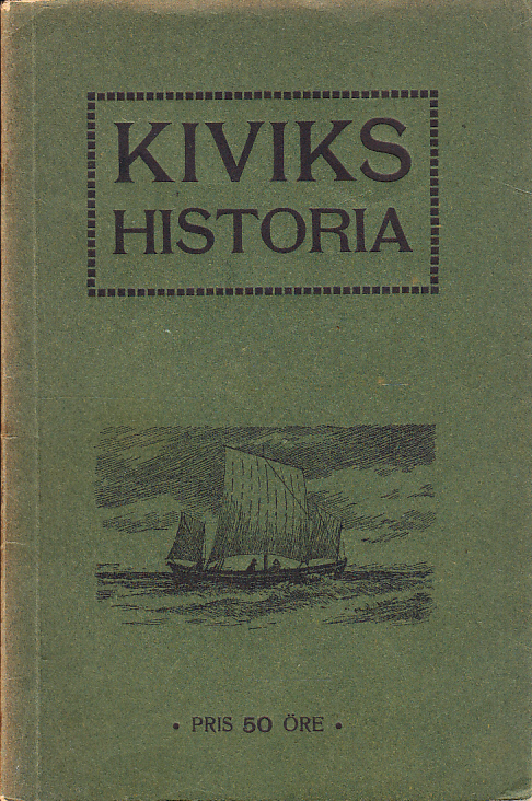 Kivik. Det gamla fisklägets historia. Tecknad af en Kivling. [Utg. av] Studentlitteratur.
