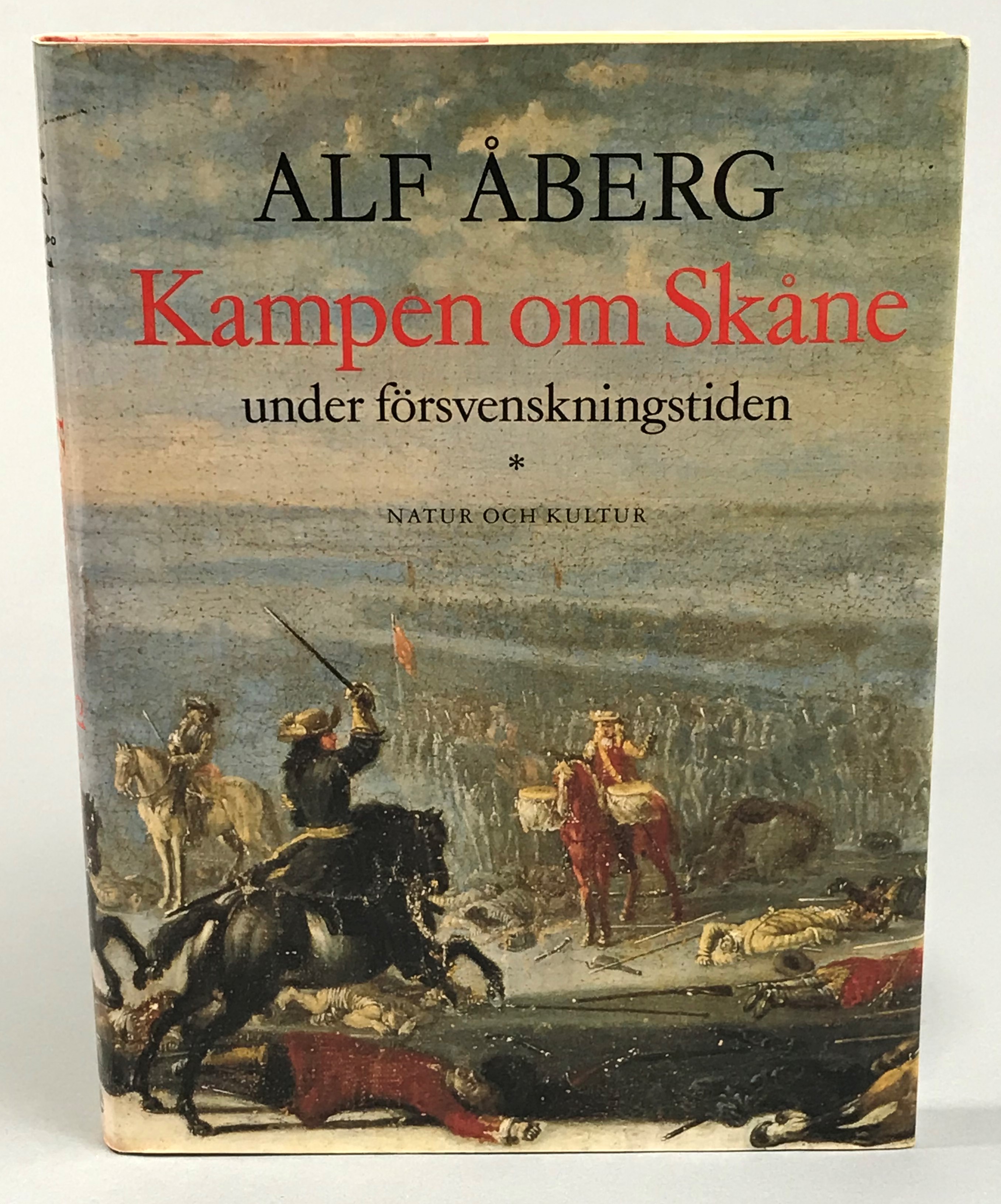 Kampen om Skåne under försvenskningstiden. [Utg. av] Natur och Kultur.